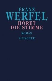book cover of Höret die Stimme. Gesammelte Werke in Einzelbänden by فرانتس ورفل