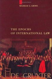 book cover of The Epochs of International Law by Wilhelm G. Grewe