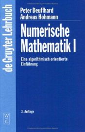 book cover of Deuflhard, Peter: Numerische Mathematik I, Eine algorithmisch orientierte Einführung by Peter Deuflhard