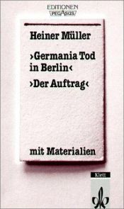 book cover of "Germania Tod in Berlin". "Der Auftrag" : mit Materialien by Хајнер Милер
