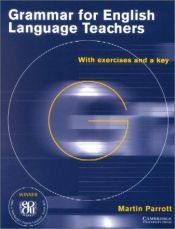 book cover of Grammar for English Language Teachers: With exercises and a key by Martin Parrott