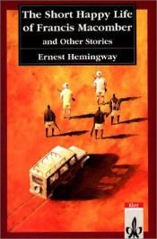 book cover of The short happy life of Francis Macomber and other stories by Ernest Miller Hemingway