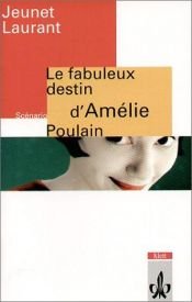 book cover of Le fabuleux destin d'AmÂ‚lie Poulain. Mit Materialien. Für die Sekundarstufe 2. (Lernmaterialien) by Jean-Pierre Jeunet [director]