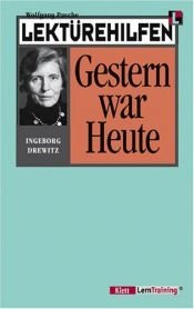 book cover of Lektürehilfen Gestern war heute. RSR. (Lernmaterialien) by Ingeborg Drewitz