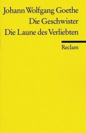 book cover of Die Geschwister by Johanas Volfgangas fon Gėtė