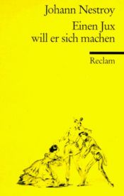 book cover of Einen Jux will er sich machen by Johann Nepomuk Nestroy