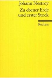 book cover of Zu ebener Erde und erster Stock oder Die Launen des Glückes. Lokalposse mit Gesang in drei Aufzügen. by Johann Nepomuk Nestroy