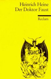 book cover of Der Doktor Faust : ein Tanzpoem nebst kuriosen Berichten uber Teufel, Hexen und Dichtkunst by 海因里希·海涅