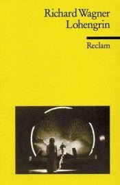 book cover of Lohengrin : romantische Oper in drei Aufzen ; vollstdiges Buch by Richard Wagner