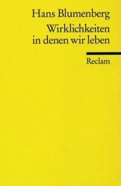book cover of Wirklichkeiten in denen wir leben: Aufsatze und eine Rede (Universal-Bibliothek) by Ханс Блуменберг