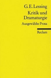 book cover of Kritik und Dramaturgie: Ausgewählte Prosa (Universal-Bibliothek) by Gotholds Efraims Lesings