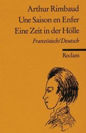 book cover of Un Saison En Enfer Eine Zeit In Der Holle by Arthur Rimbaud