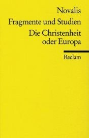book cover of Fragmente und Studien. Die Christenheit oder Europa by Novalis