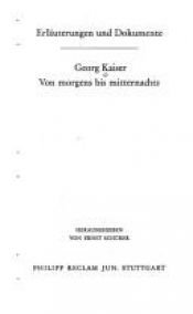 book cover of Von morgens bis mitternachts. Erläuterungen und Dokumente. by Georg Kaiser