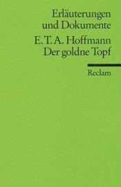 book cover of Der goldne Topf. Erläuterungen und Dokumente. (Lernmaterialien) by ارنست هوفمان