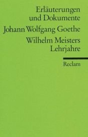 book cover of Wilhelm Meisters Lehrjahre. Erläuterungen und Dokumente by 约翰·沃尔夫冈·冯·歌德