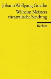 book cover of Wilhelm Meisters theatralische Sendung by Γιόχαν Βόλφγκανγκ Γκαίτε