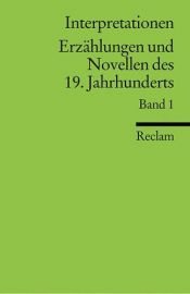 book cover of Interpretationen: Erzählungen und Novellen I des 19. Jahrhunderts: BD 1 by author not known to readgeek yet