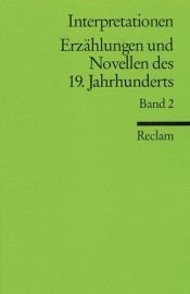 book cover of Interpretationen: Erzählungen und Novellen II des 19. Jahrhunderts. 9 Beiträge. (Lernmaterialien) (Literatur Studium) by author not known to readgeek yet