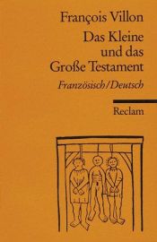 book cover of Das kleine und das grosse Testament : Französisch by François Villon