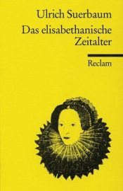 book cover of Das elisabethanische Zeitalter by Ulrich Suerbaum