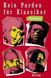 book cover of Kein Pardon für Klassiker. Parodien. by Winfried Freund
