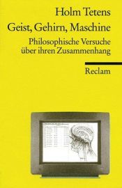 book cover of Geist, Gehirn, Maschine: Philosophische Versuche über ihren Zusammenhang by Holm Tetens