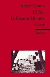 book cover of L' Hôte. Le Premier Homme: Extraits d'un roman inachevé by ألبير كامو
