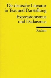 book cover of Deutsche Literatur in Text und Darstellung: Expressionismus und Dadaismus by Otto F. Best