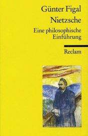 book cover of Nietzsche. Eine philosophische Einführung. by Günter Figal