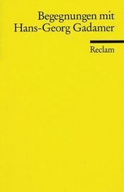book cover of Begegnungen mit Hans-Georg Gadamer by Günter Figal
