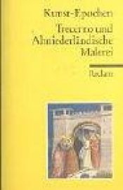 book cover of Kunst-Epochen: Trecento und altniederländische Malerei by Norbert Wolf