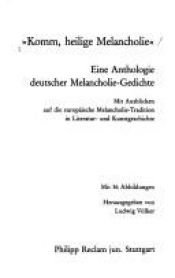 book cover of Komm, heilige Melancholie. Eine Anthologie deutscher Melancholie- Gedichte by Ludwig Völker