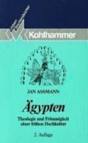 book cover of Ägypten : Theologie und Frömmigkeit einer frühen Hochkultur by Jan Assmann