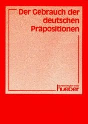 book cover of Der Gebrauch Der Deutschen Prapositionen by Werner Schmitz