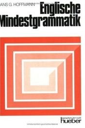 book cover of Englische Mindestgrammatik: Struktur und Gebrauch des heutigen Englisch by Hans G. Hoffmann