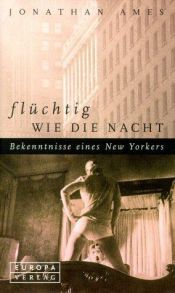 book cover of Flüchtig wie die Nacht by Jonathan Ames