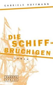 book cover of Die Schiffbrüchigen by Gabriele Hoffmann