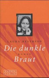 book cover of Die dunkle Braut by Laura Restrepo