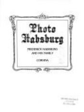 book cover of Photo Habsburg: The Private Life of an Archduke by Vilmos Heiszler (Hrsg.)