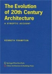 book cover of The Evolution of 20th Century Architecture: A Synoptic Account by Kenneth Frampton