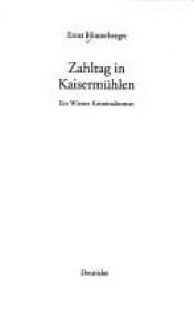 book cover of Zahltag in Kaisermühlen by Ernst Hinterberger