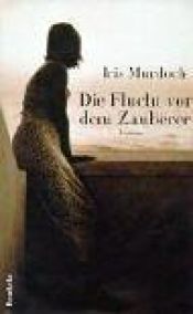 book cover of Die Flucht vor dem Zauberer by Iris Murdoch