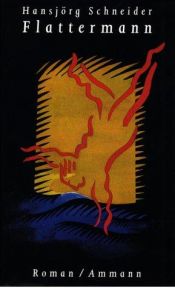 book cover of Flattermann: Hunkelers zweiter Fall (1995) by Hansjörg Schneider