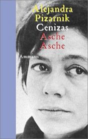 book cover of Cenizas- Asche, Asche. ( Werkausgabe in 3 Bänden, 1). by Alejandra Pizarnik