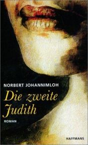 book cover of Die zweite Judith. Drei Frauen aus der Zeit der Wiedertäufer by Norbert Johannimloh