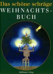 book cover of Das schöne schräge Weihnachtsbuch by Gerd Haffmans