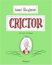 book cover of Crictor, die gute Schlange (Bilderbücher) by Tomi Ungerer