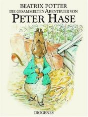 book cover of Die gesammelten Abenteuer von Peter Hase by Beatrix Potter