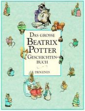 book cover of Das große Beatrix Potter Geschichtenbuch by Beatrix Potterová